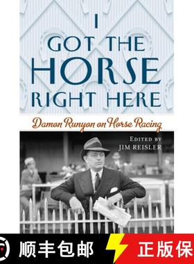 【3-4周达】I Got the Horse Right Here : Damon Runyon on Horse Racing [9781493052202]