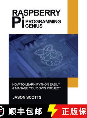 【3-4周达】Raspberry Pi: Raspberry Pi Guide On Python & Projects Programming In Easy Steps [9781628847437]