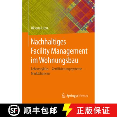 【3-4周达】Nachhaltiges Facility Management im Wohnungsbau : Lebenszyklus - Zertifizierungssysteme - ... [9783658113513]
