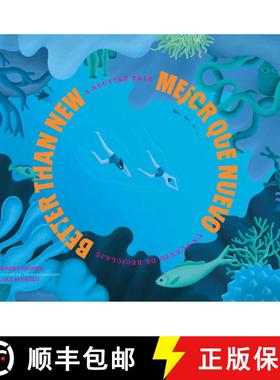 【3-4周达】Better Than New / Mejor Que Nuevo : A Recycle Tale / Un Cuenta de Reciclaje [9781952338038]