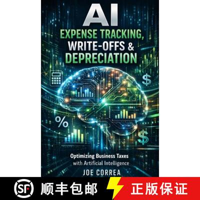 【3-4周达】AI Expense Tracking, Write-Offs & Depreciation: How Algorithms Find Every Legal Deduction [9798295593291]