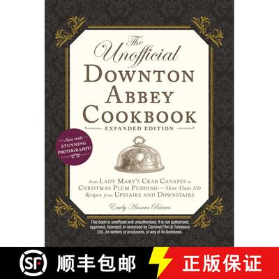 预订 精装 The Unofficial Downton Abbey Cookbook, Expanded Edition: From Lady Mary's Crab Canapés to ... [9781507210956]