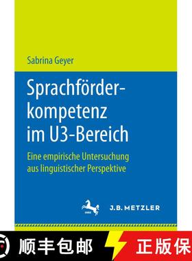 【3-4周达】Sprachförderkompetenz im U3-Bereich : Eine empirische Untersuchung aus linguistischer Per... [9783476047052]