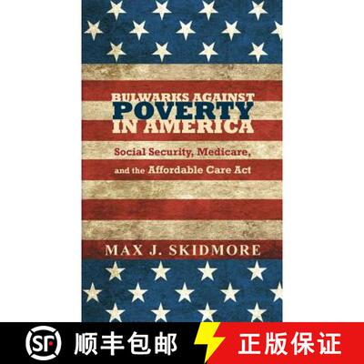 【3-4周达】Bulwarks Against Poverty in America: Social Security, Medicare, and the Affordable Care Act [9781941472996]