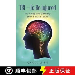 Surviving TBI Brain 9781480837805 3周达 Thriving and Injured Injury after