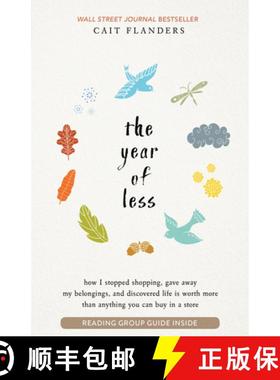 预订 The Year of Less: How I Stopped Shopping, Gave Away My Belongings, and Discovered Life Is Worth ... [9781401953515]