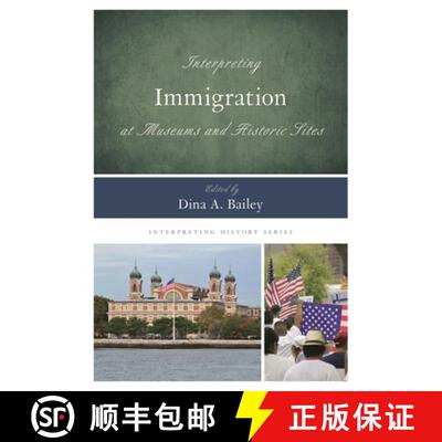 【3-4周达】精装 Interpreting Immigration at Museums and Historic Sites [9781442263239]