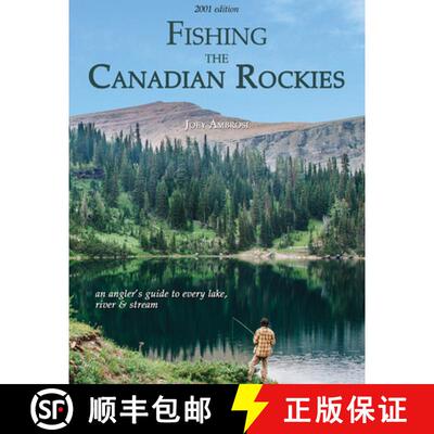 【3-4周达】Fishing the Canadian Rockies (1st Edition): An angler's guide to every lake, river and stream [9780888399007]