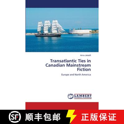 预订 Transatlantic Ties in Canadian Mainstream Fiction [9783659156816]