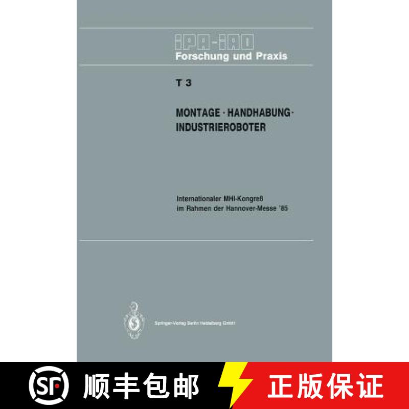 【3-4周达】Montage · Handhabung · Industrieroboter : Internationaler MHI-Kongreß im Rahmen der Han... [9783540155003]