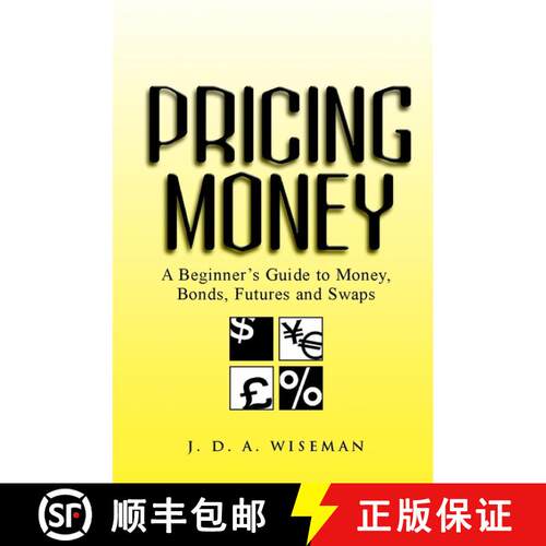 【3-4周达】Pricing Money - A Beginner'S Guide To Money, Bonds Futures & Swaps [Wiley金融] [9780471487005]