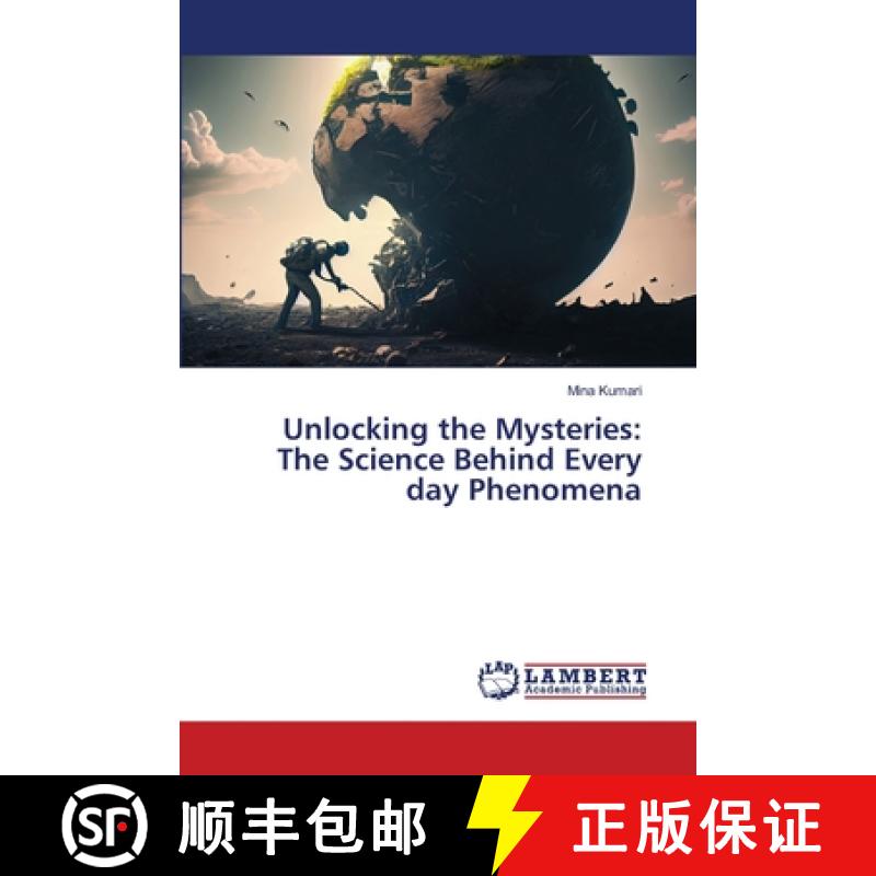 【2-3周达】Unlocking the Mysteries: The Science Behind Every day Phenomena [9786207809998]