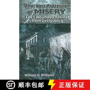 Vast Misery That from 9781572494022 Retreat Procession 4周达 Lee Gettysburg Wounded