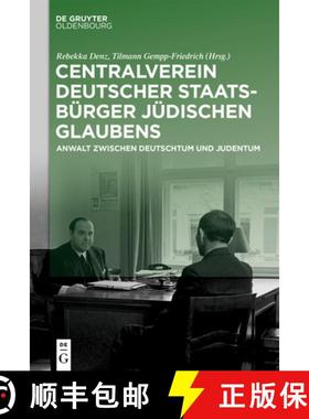 预订 Centralverein Deutscher Staatsbürger Jüdischen Glaubens: Anwalt Zwischen Deutschtum Und Judentum [9783110675429]