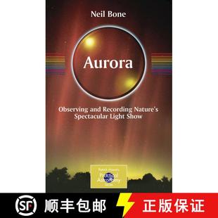 【3-4周达】Aurora: Observing and Recording Nature's Spectacular Light Show [9780387360522]