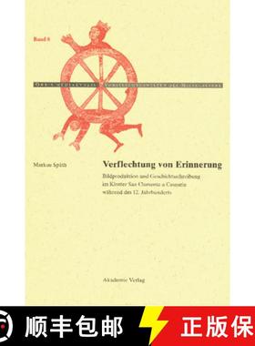 【3-4周达】Verflechtung von Erinnerung: Bildproduktion Und Geschichtsschreibung Im Kloster San Clemen... [9783050041117]