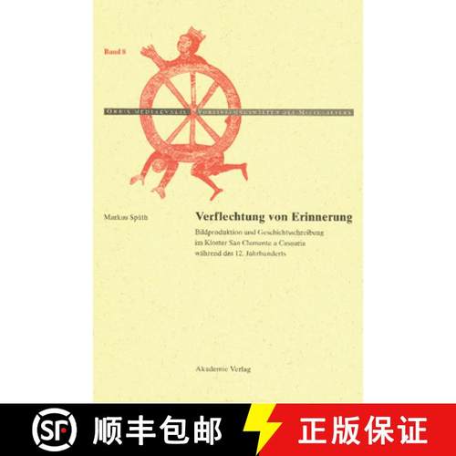 【3-4周达】Verflechtung von Erinnerung: Bildproduktion Und Geschichtsschreibung Im Kloster San Clemen... [9783050041117]