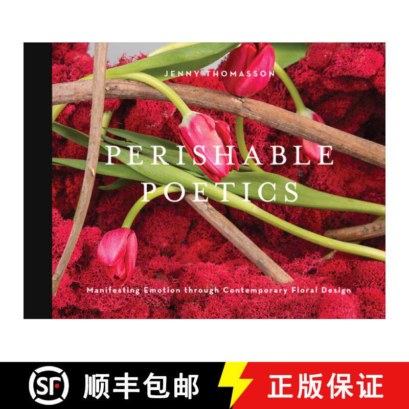 【3-4周达】精装 Perishable Poetics: Manifesting Emotion through Contemporary Floral Design: Manifesti... [9780764359866] - 实物图