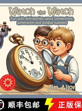 【3-4周达】Watch the Watch: Fun with mini-stories, word conversions, alliteration and tongue twisters [9798330512478]