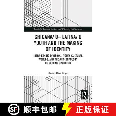 【3-4周达】精装 Chicana/o-Latina/o Youth and the Making of Identity: Intra-Ethnic Divisions, Youth Cu... [9781032757452]