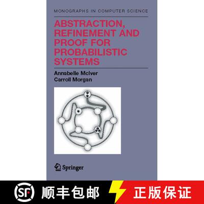 【3-4周达】Abstraction, Refinement and Proof for Probabilistic Systems (Softcover reprint of hardcove... [9781441923127]