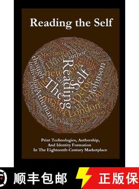 【3-4周达】Reading the Self:  Print Technologies, Authorship, And Identity Formation In The Eighteent... [9781387058204]