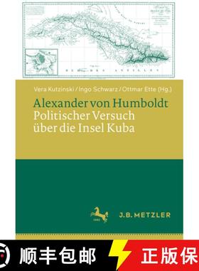 【3-4周达】Alexander Von Humboldt: Politischer Versuch Über Die Insel Kuba [9783662686041]
