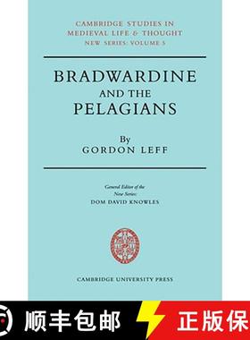 【3-4周达】Bradwardine and the Pelagians: A Study of his 'De Causa Dei' and it's Opponents - Bradward... [9780521081627]