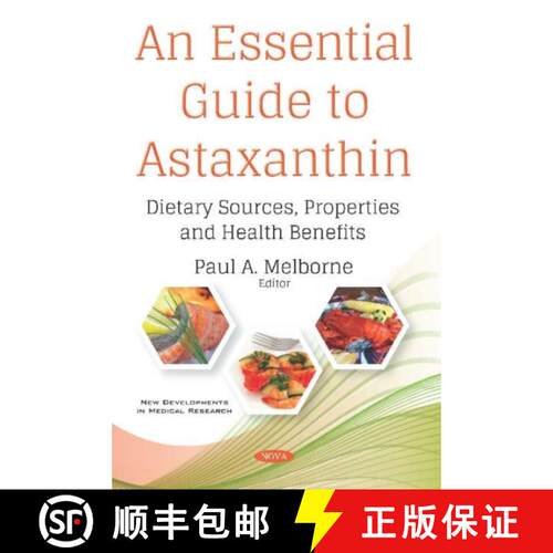 【3-4周达】An Essential Guide to Astaxanthin: Dietary Sources, Properties and Health Benefits [9781536155716]