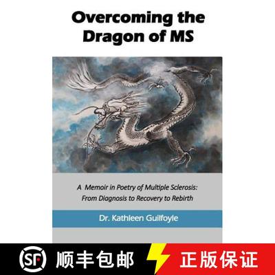 【3-4周达】Overcoming the Dragon of MS: A Memoir in Poetry of Multiple Sclerosis: From Diagnosis to R... [9780998217802]