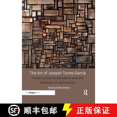 【3-4周达】The Art of Joaquín Torres-García: Constructive Universalism and the Inversion of Abstrac... [9781032179445]