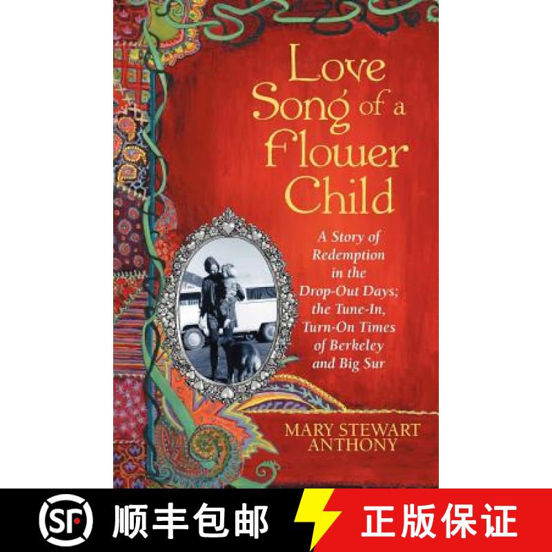 【2-3周达】Love Song of a Flower Child: A Story of Redemption in the Drop-Out Days; The Tune-In, Turn... [9781449765224]