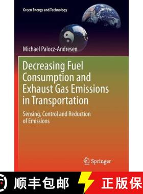 【3-4周达】Decreasing Fuel Consumption and Exhaust Gas Emissions in Transportation : Sensing, Control... [9783642429835]