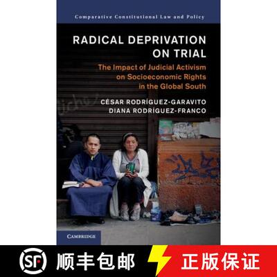 【3-4周达】精装 Radical Deprivation on Trial: The Impact of Judicial Activism on Socioeconomic Rights... [9781107078888]