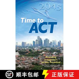 【3-4周达】Time to ACT – Realizing Indonesia`s Urban Potential [9781464813894]