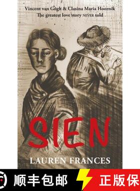 【3-4周达】Sien: Vincent van Gogh and Clasina Maria Hoornik-the greatest love story never told [9781916899810]