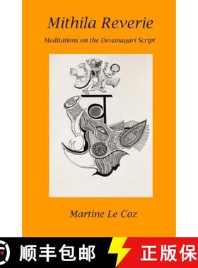 预订 Mithila Reverie: Meditations on the Devanagari Script [9780692298152]