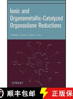 【3-4周达】Ionic And Organometallic-Catalyzed Organosilane Reductions [Wiley化学化工] [9780470547878]