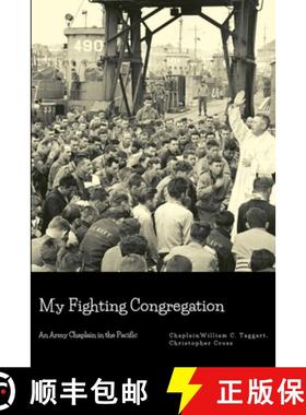 【3-4周达】My Fighting Congregation: An Army Chaplain in the Pacific [9780359847105]