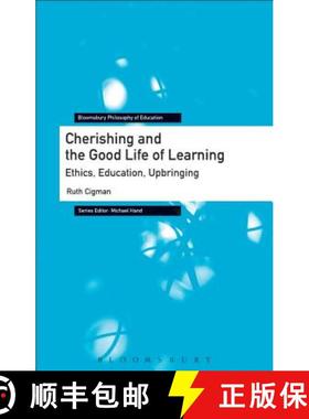预订 Cherishing and the Good Life of Learning: Ethics, Education, Upbringing [9781474278850]