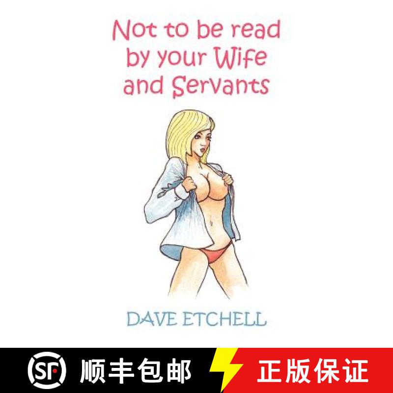 【2-3周达】Not to Be Read by Your Wife and Servants [9780956083845]