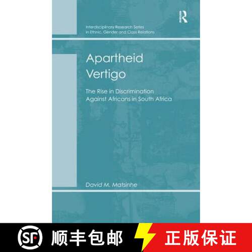 【3-4周达】Apartheid Vertigo : The Rise in Discrimination Against Africans in South Africa [9781138277205]