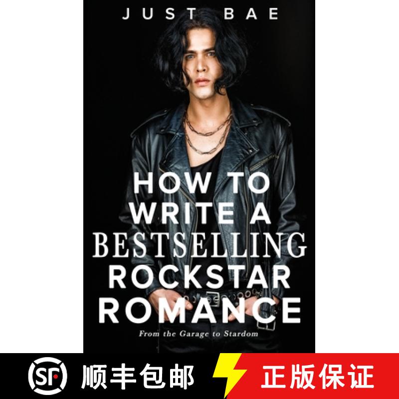 【3-4周达】How to Write a Bestselling Rockstar Romance: From the Garage to Stardom [9781925988871]
