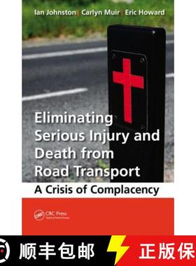 【3-4周达】Eliminating Serious Injury and Death from Road Transport : A Crisis of Complacency [9781482208252]