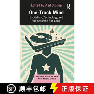 【3-4周达】One-Track Mind: Capitalism, Technology, and the Art of the Pop Song [9780367553722]