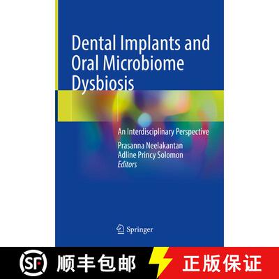 【3-4周达】精装 Dental Implants and Oral Microbiome Dysbiosis: An Interdisciplinary Perspective [9783030990138]