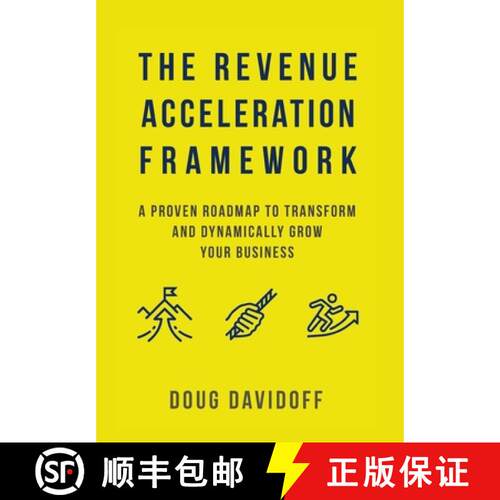 【3-4周达】精装 The Revenue Acceleration Framework: A Proven Roadmap to Transform and Dynamically Gro... [9781544537740]
