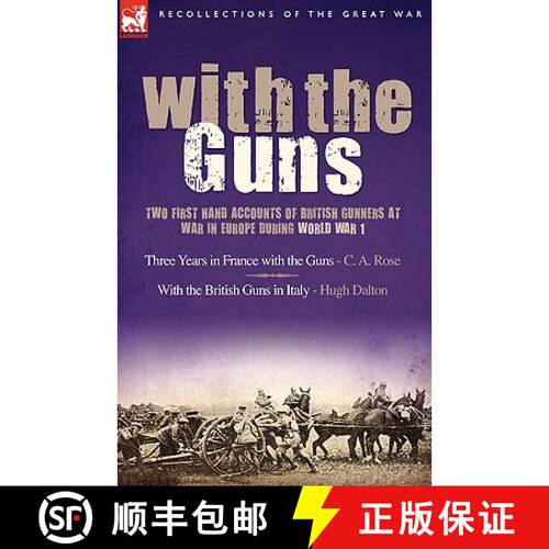 【3-4周达】精装 With the Guns: Two First Hand Accounts of British Gunners at War in Europe During Wor... [9781846772696]