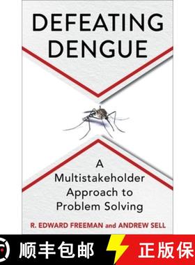 【3-4周达】Defeating Dengue: A Multistakeholder Approach to Problem Solving [9780231215565]