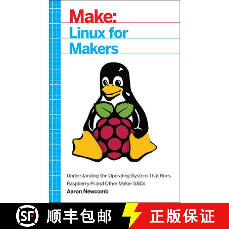 预订 Linux for Makers: Understanding the Operating System That Runs Raspberry Pi and Other Maker Sbcs [9781680451832]
